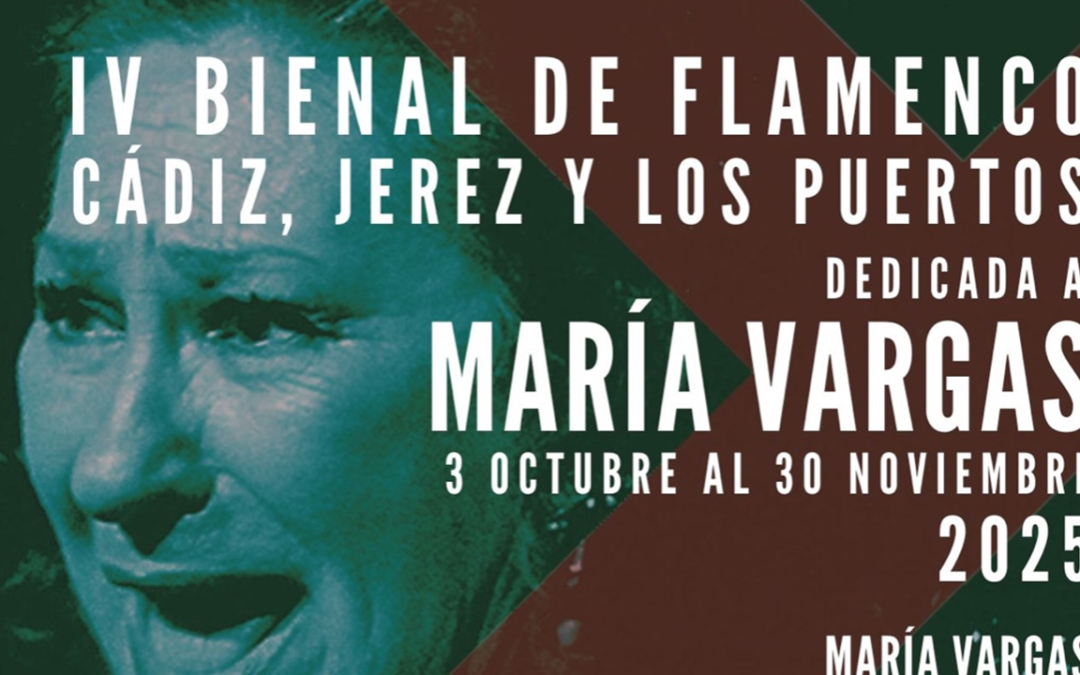 Ocho ciudades, un mismo compás: comienza la IV Bienal de Flamenco de Cádiz, Jerez y Los Puertos dedicada a María Vargas. Programación completa